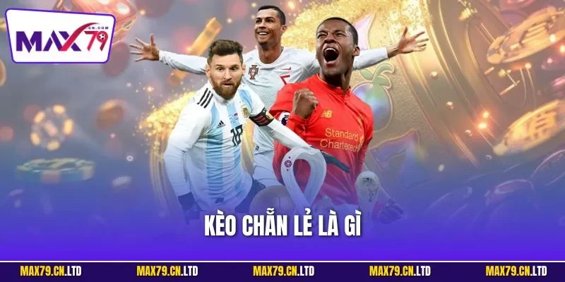 Kèo chẵn lẻ là gì